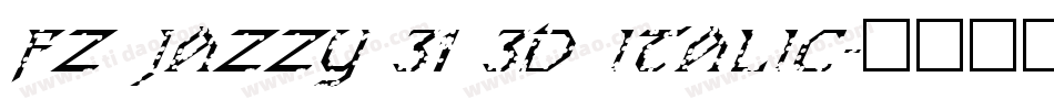 FZ JAZZY 31 3D ITALIC字体转换